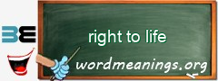 WordMeaning blackboard for right to life